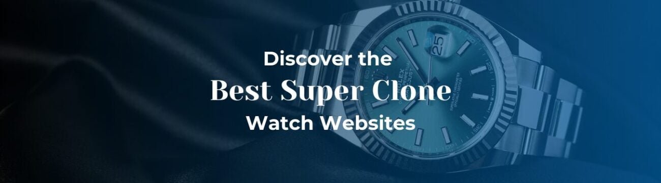 Best Super Clone Watch Websites