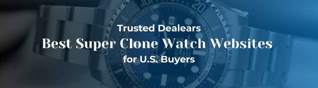 Best Super Clone Watch Websites : Where to Find High-Quality Timepieces Best Super Clone Watch Websites websites hero image Best Super Clone Watch Websites : Where to Find High-Quality Timepieces Best Super Clone Watch Websites websites hero image